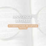 ANNONCE LEGALE - AUGMENTATION CAPITAL SOCIAL